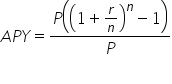 A P Y equals fraction numerator P open parentheses open parentheses 1 plus r over n close parentheses to the power of n minus 1 close parentheses over denominator P end fraction