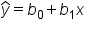 y with hat on top equals b subscript 0 plus b subscript 1 x