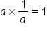 a cross times 1 over a equals 1