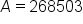 A equals 268503