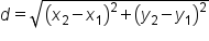 d equals square root of open parentheses x subscript 2 minus x subscript 1 close parentheses squared plus open parentheses y subscript 2 minus y subscript 1 close parentheses squared end root