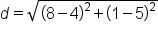 d equals square root of open parentheses 8 minus 4 close parentheses squared plus open parentheses 1 minus 5 close parentheses squared end root