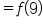 equals f open parentheses 9 close parentheses