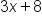 3 x plus 8
