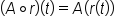 open parentheses A ring operator r close parentheses open parentheses t close parentheses equals A open parentheses r open parentheses t close parentheses close parentheses