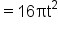 equals 16 πt squared