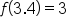 f open parentheses 3.4 close parentheses equals 3
