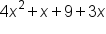 4 x squared plus x plus 9 plus 3 x