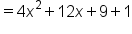 equals 4 x squared plus 12 x plus 9 plus 1