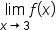 limit as x rightwards arrow 3 of f open parentheses x close parentheses