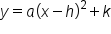 y equals a left parenthesis x minus h right parenthesis squared plus k