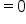 equals 0