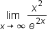 limit as x rightwards arrow infinity of x squared over e to the power of 2 x end exponent