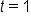t equals 1