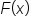 F open parentheses x close parentheses