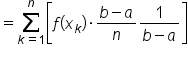 equals sum from k equals 1 to n of open square brackets f open parentheses x subscript k close parentheses times fraction numerator b minus a over denominator n end fraction fraction numerator 1 over denominator b minus a end fraction close square brackets