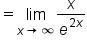 equals limit as x rightwards arrow infinity of x over e to the power of 2 x end exponent
