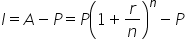 I equals A minus P equals P open parentheses 1 plus r over n close parentheses to the power of n minus P