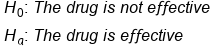 table attributes columnalign left end attributes row cell H subscript 0 colon space T h e space d r u g space i s space n o t space e f f e c t i v e end cell row cell H subscript a colon space T h e space d r u g space i s space e f f e c t i v e end cell end table