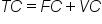T C equals F C plus V C