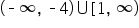left parenthesis short dash infinity comma space short dash 4 right parenthesis union left square bracket 1 comma space infinity right parenthesis