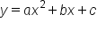 y equals a x squared plus b x plus c