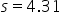 s equals 4.31