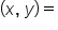 open parentheses x comma space y close parentheses equals