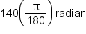 140 open parentheses straight pi over 180 close parentheses space radian
