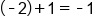open parentheses short dash 2 close parentheses plus 1 equals short dash 1