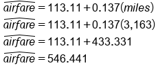 table attributes columnalign left end attributes row cell stack a i r f a r e with hat on top equals 113.11 plus 0.137 left parenthesis m i l e s right parenthesis end cell row cell stack a i r f a r e with hat on top equals 113.11 plus 0.137 left parenthesis 3 comma 163 right parenthesis end cell row cell stack a i r f a r e with hat on top equals 113.11 plus 433.331 end cell row cell stack a i r f a r e with hat on top equals 546.441 end cell end table