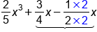2 over 5 x cubed plus stack 3 over 4 x minus fraction numerator 1 cross times 2 over denominator 2 cross times 2 end fraction x with underbrace below