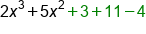 2 x cubed plus 5 x squared plus 3 plus 11 minus 4