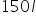 150 I