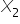 X subscript 2