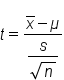 t equals fraction numerator x with bar on top minus mu over denominator begin display style fraction numerator s over denominator square root of n end fraction end style end fraction
