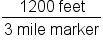 fraction numerator 1200 space feet over denominator 3 space mile space marker end fraction