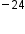 blank to the power of negative 24 end exponent
