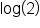 log left parenthesis 2 right parenthesis