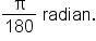 straight pi over 180 space radian.