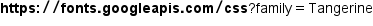 begin mathsize 14px style bold https bold colon bold divided by bold divided by bold fonts bold. bold googleapis bold. bold com bold divided by bold css ? family equals Tangerine end style