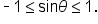 short dash 1 less or equal than sin theta less or equal than 1.