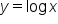 y equals log     x