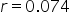 r equals 0.074