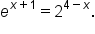 e to the power of x plus 1 end exponent equals 2 to the power of 4 minus x end exponent.
