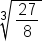 cube root of 27 over 8 end root