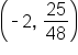open parentheses short dash 2 comma space 25 over 48 close parentheses