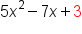 5 x squared minus 7 x plus 3